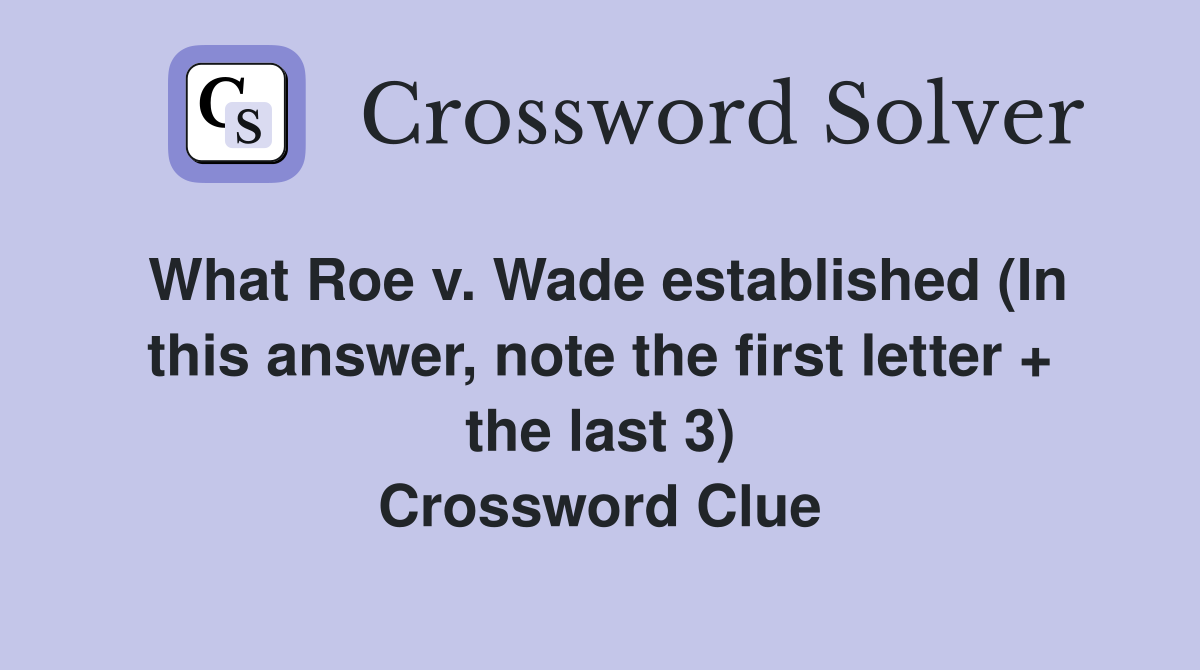 What Roe v. Wade established (In this answer, note the first letter